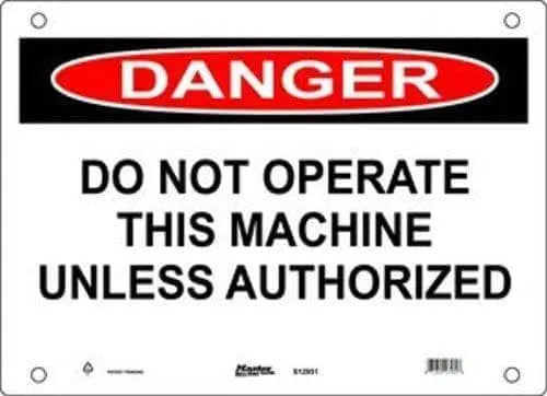 MASTER LOCK - Danger Sign, Do Not Operate This Machine Unless Authorized, 10" x 14" - Becker Safety and Supply