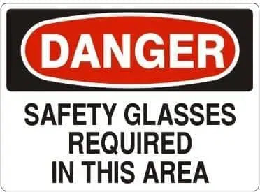 SAFEHOUSE SIGNS - DANGER - SAFETY GLASSES REQUIRED IN THIS AREA - 7"X10" - PLASTIC