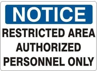 SAFEHOUSE SIGNS - 'NOTICE - RESTRICTED AREA - AUTHORIZED PERSONNEL ONLY" - Plastic 7X10